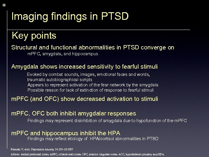 * Imaging findings in PTSD Key points Structural and functional abnormalities in PTSD converge
