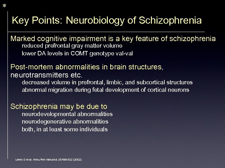 * Key Points: Neurobiology of Schizophrenia Marked cognitive impairment is a key feature of