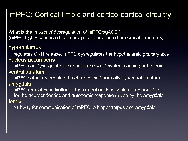 m. PFC: Cortical-limbic and cortico-cortical circuitry What is the impact of dysregulation of m.