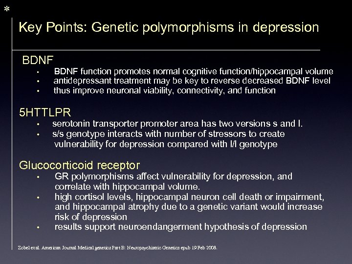 * Key Points: Genetic polymorphisms in depression BDNF • • • BDNF function promotes