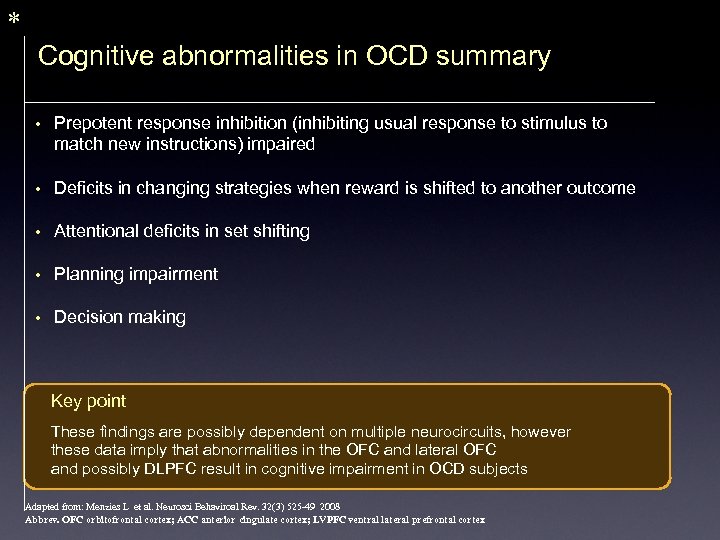 * Cognitive abnormalities in OCD summary • Prepotent response inhibition (inhibiting usual response to