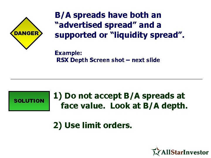 DANGER B/A spreads have both an “advertised spread” and a supported or “liquidity spread”.