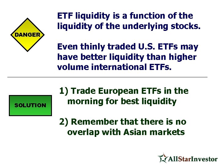 DANGER ETF liquidity is a function of the liquidity of the underlying stocks. Even