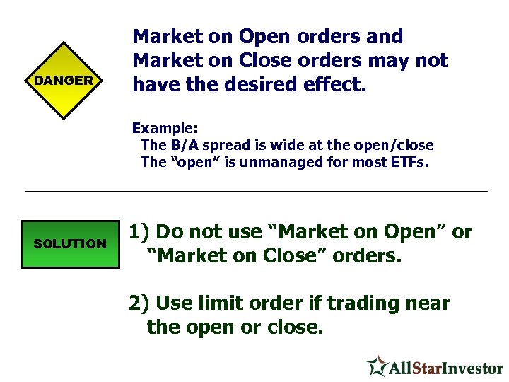 DANGER Market on Open orders and Market on Close orders may not have the