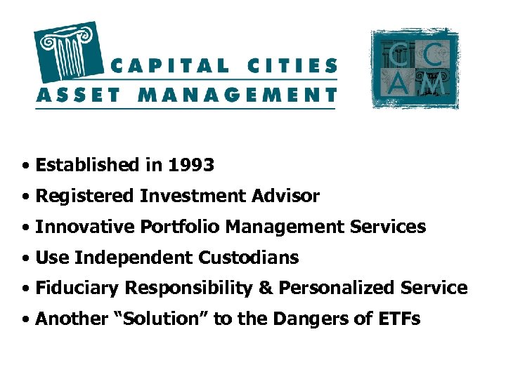  • Established in 1993 • Registered Investment Advisor • Innovative Portfolio Management Services