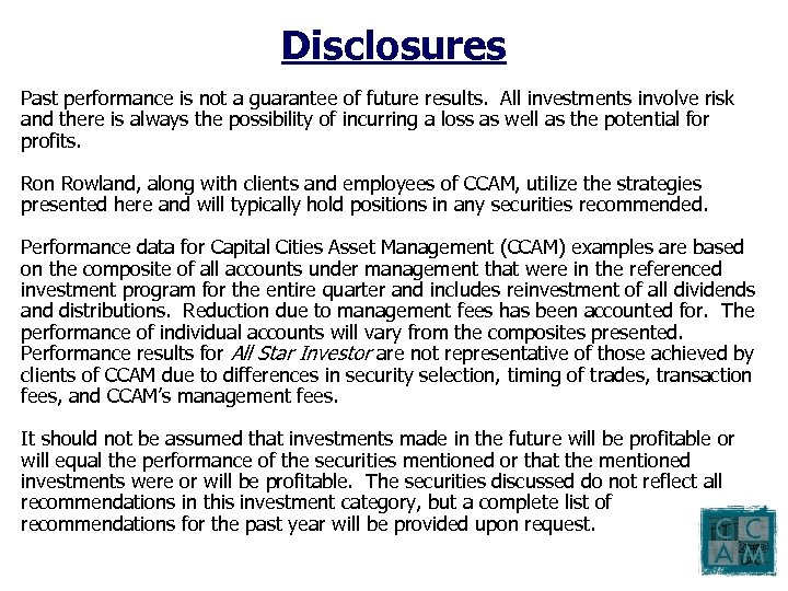 Disclosures Past performance is not a guarantee of future results. All investments involve risk