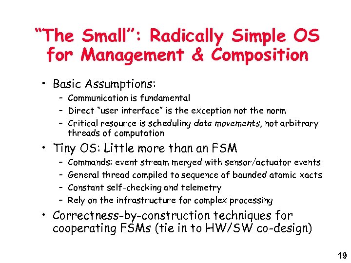 “The Small”: Radically Simple OS for Management & Composition • Basic Assumptions: – Communication