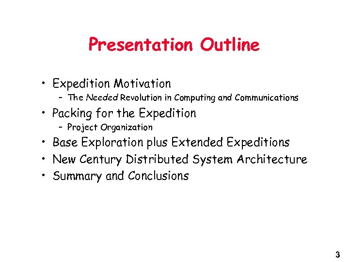Presentation Outline • Expedition Motivation – The Needed Revolution in Computing and Communications •