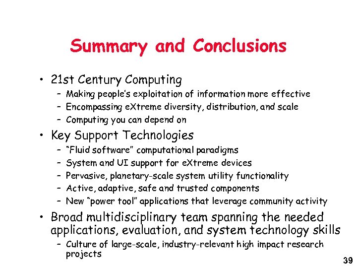 Summary and Conclusions • 21 st Century Computing – Making people’s exploitation of information