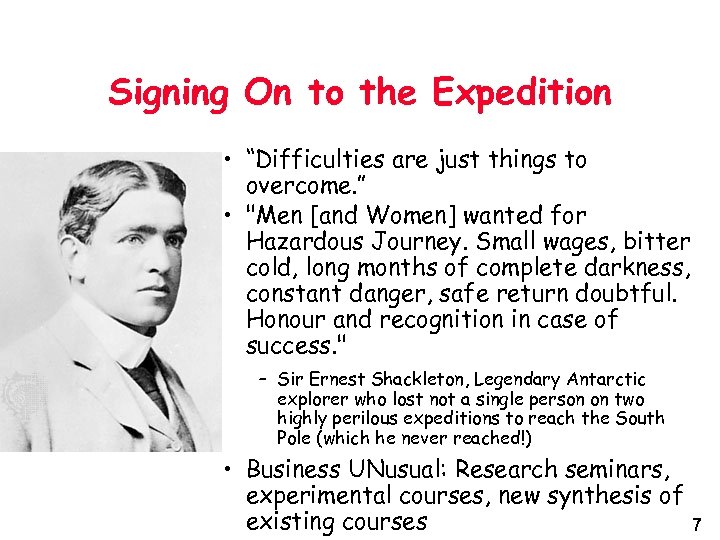 Signing On to the Expedition • “Difficulties are just things to overcome. ” •