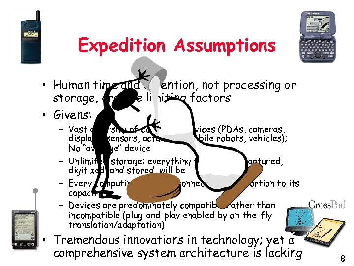 Expedition Assumptions • Human time and attention, not processing or storage, are the limiting