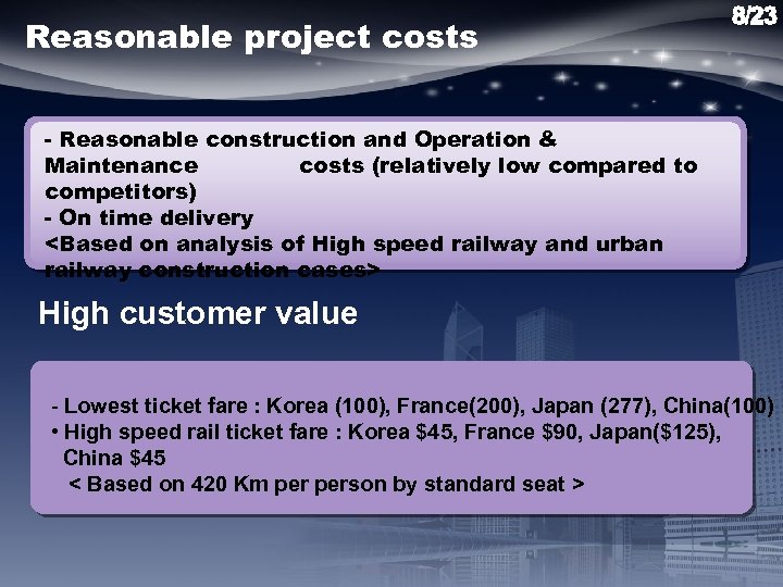 Reasonable project costs - Reasonable construction and Operation & Maintenance costs (relatively low compared