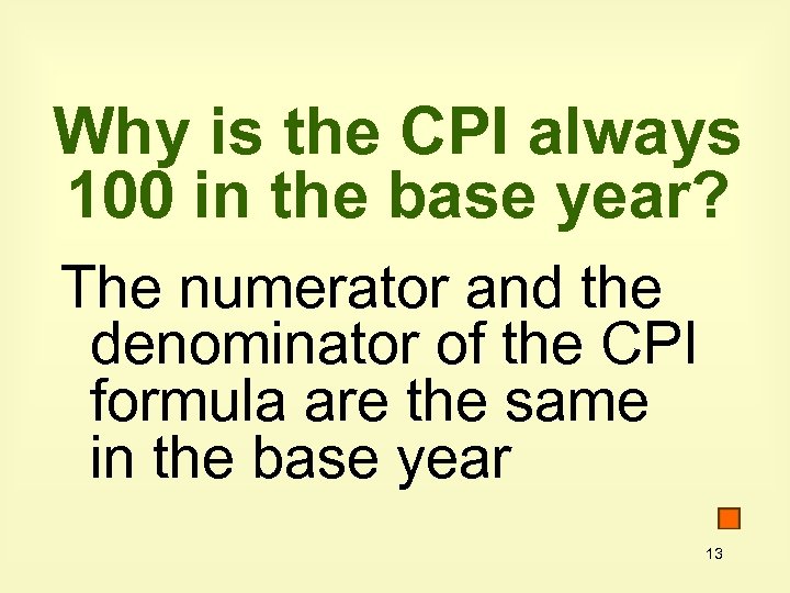 Why is the CPI always 100 in the base year? The numerator and the