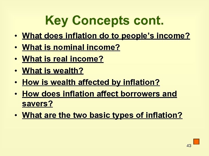 Key Concepts cont. • • • What does inflation do to people’s income? What