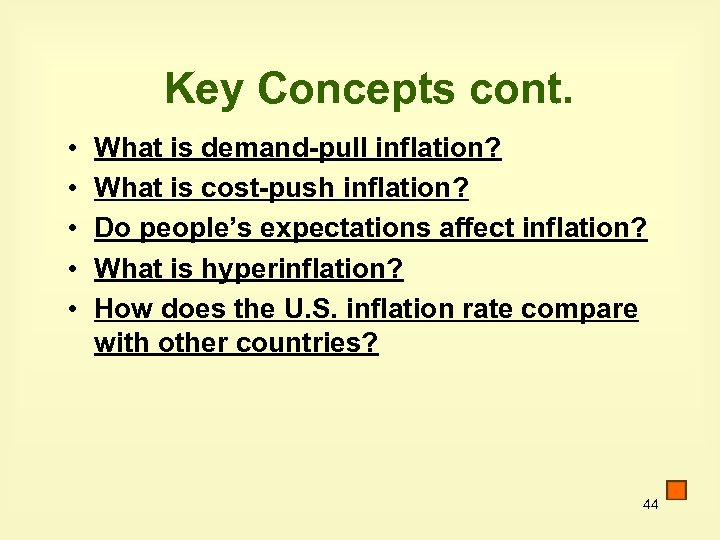 Key Concepts cont. • • • What is demand-pull inflation? What is cost-push inflation?