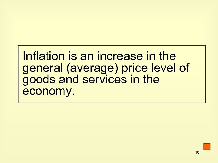 Inflation is an increase in the general (average) price level of goods and services