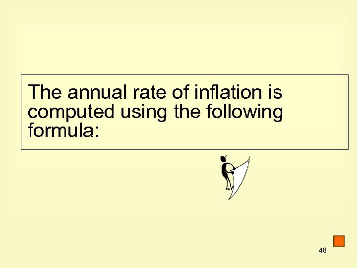 The annual rate of inflation is computed using the following formula: 48 