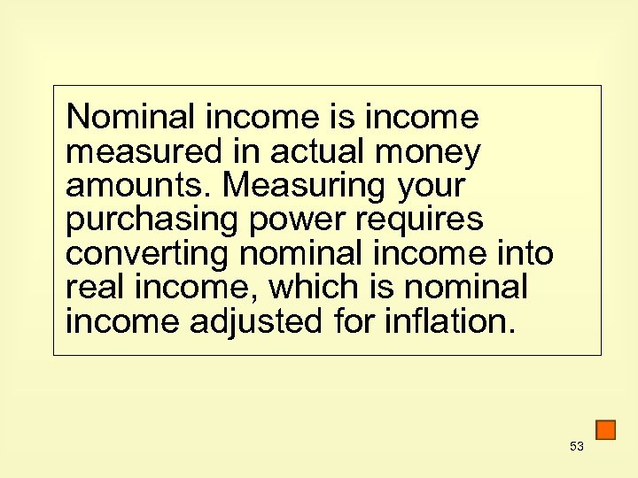 Nominal income is income measured in actual money amounts. Measuring your purchasing power requires