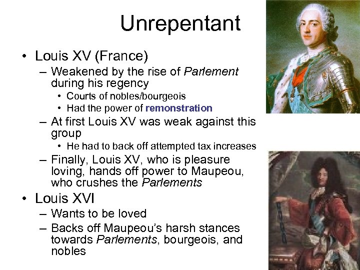 Unrepentant • Louis XV (France) – Weakened by the rise of Parlement during his