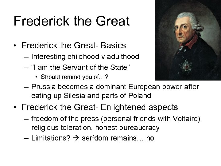 Frederick the Great • Frederick the Great- Basics – Interesting childhood v adulthood –