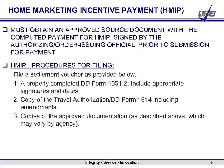 HOME MARKETING INCENTIVE PAYMENT (HMIP) q MUST OBTAIN AN APPROVED SOURCE DOCUMENT WITH THE