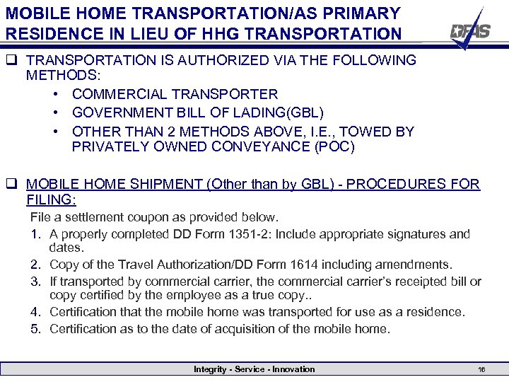 MOBILE HOME TRANSPORTATION/AS PRIMARY RESIDENCE IN LIEU OF HHG TRANSPORTATION q TRANSPORTATION IS AUTHORIZED
