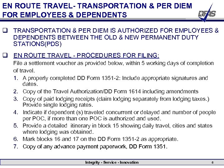 EN ROUTE TRAVEL- TRANSPORTATION & PER DIEM FOR EMPLOYEES & DEPENDENTS q TRANSPORTATION &