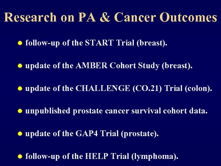 Research on PA & Cancer Outcomes ® follow-up of the START Trial (breast). ®