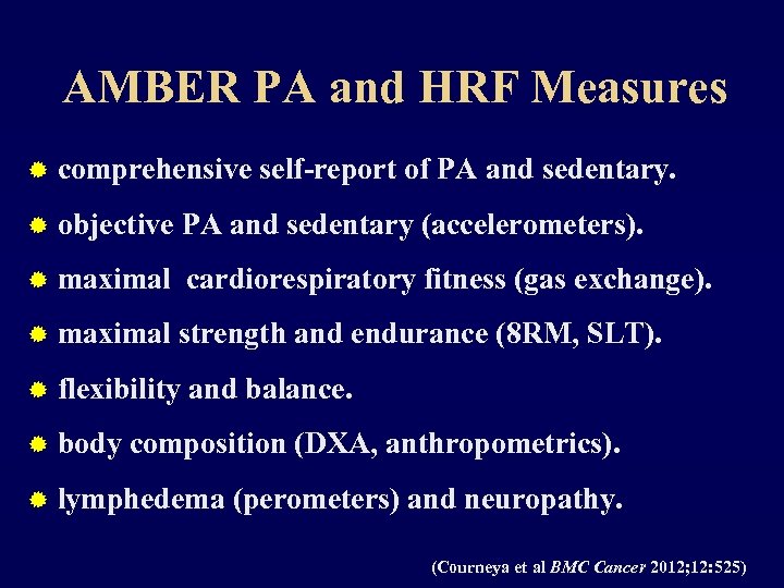 AMBER PA and HRF Measures ® comprehensive self-report of PA and sedentary. ® objective