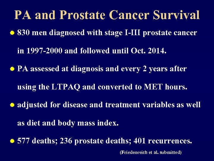 PA and Prostate Cancer Survival ® 830 men diagnosed with stage I-III prostate cancer