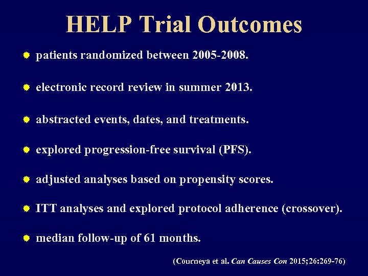 HELP Trial Outcomes ® patients randomized between 2005 -2008. ® electronic record review in