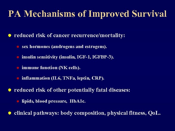 PA Mechanisms of Improved Survival ® reduced risk of cancer recurrence/mortality: ® ® insulin