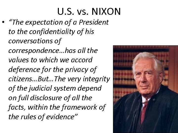 U. S. vs. NIXON • “The expectation of a President to the confidentiality of