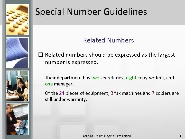 Special Number Guidelines Related Numbers o Related numbers should be expressed as the largest
