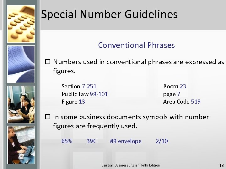 Special Number Guidelines Conventional Phrases o Numbers used in conventional phrases are expressed as