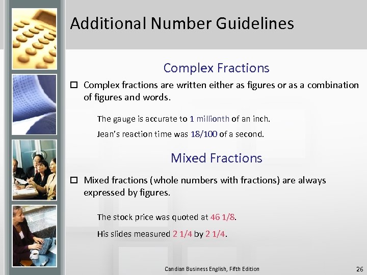 Additional Number Guidelines Complex Fractions o Complex fractions are written either as figures or