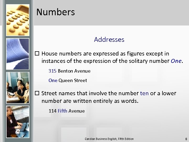 Numbers Addresses o House numbers are expressed as figures except in instances of the