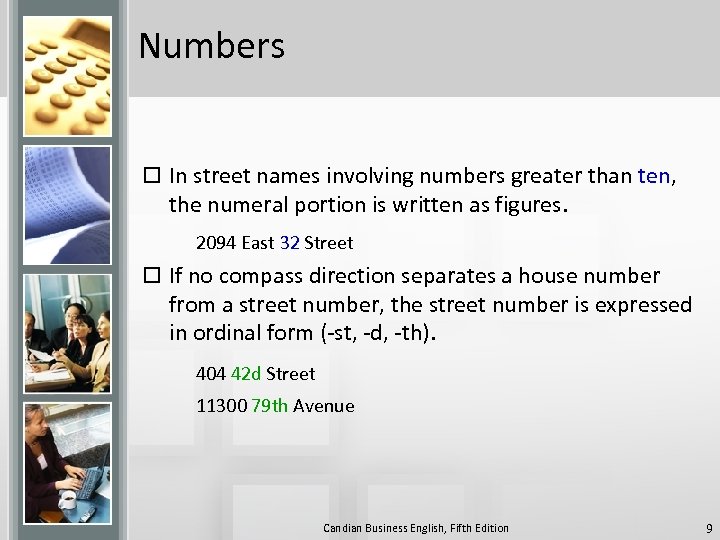 Numbers o In street names involving numbers greater than ten, the numeral portion is
