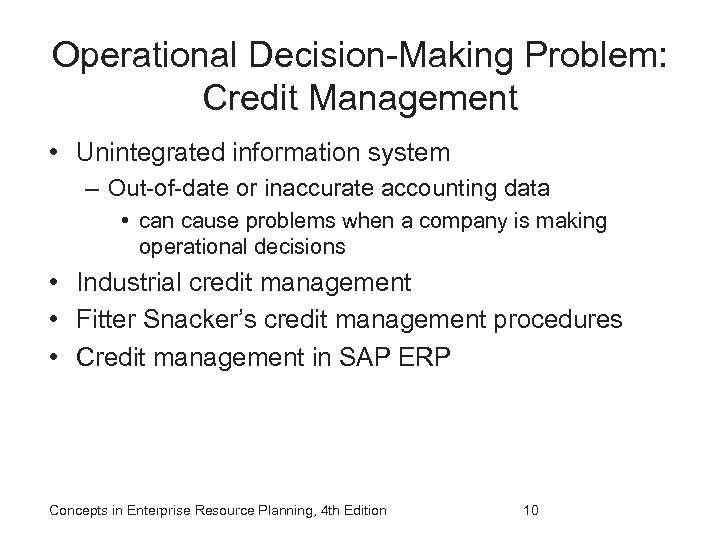 Operational Decision-Making Problem: Credit Management • Unintegrated information system – Out-of-date or inaccurate accounting
