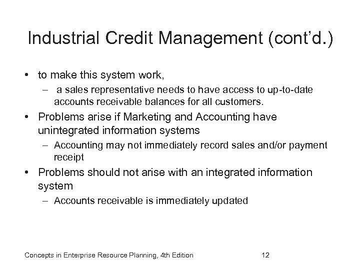 Industrial Credit Management (cont’d. ) • to make this system work, – a sales