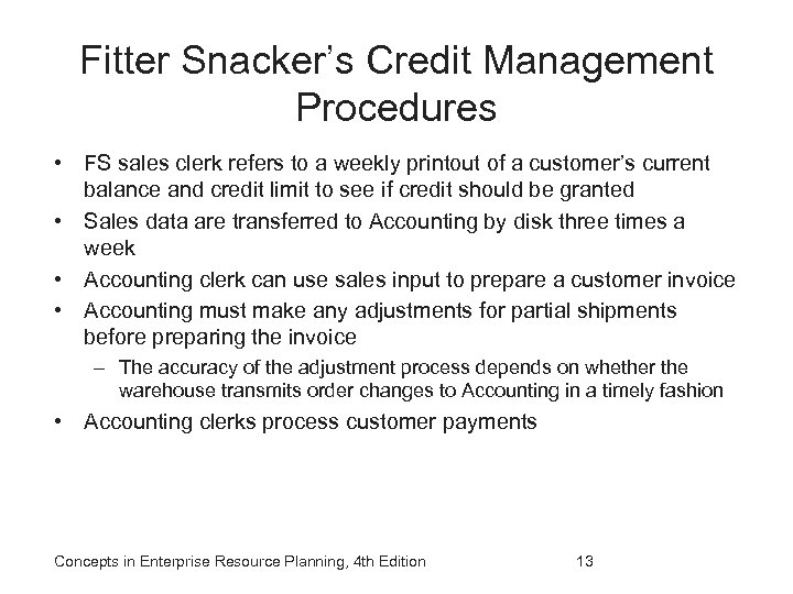 Fitter Snacker’s Credit Management Procedures • FS sales clerk refers to a weekly printout