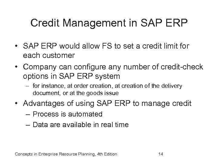 Credit Management in SAP ERP • SAP ERP would allow FS to set a