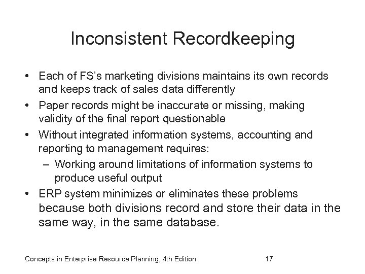 Inconsistent Recordkeeping • Each of FS’s marketing divisions maintains its own records and keeps