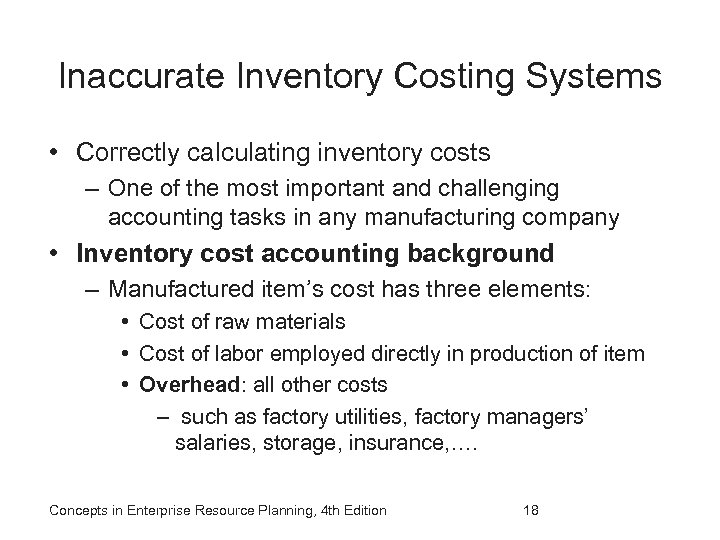 Inaccurate Inventory Costing Systems • Correctly calculating inventory costs – One of the most