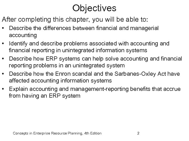 Objectives After completing this chapter, you will be able to: • Describe the differences
