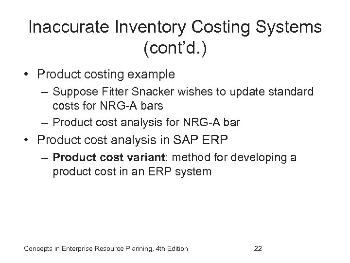 Inaccurate Inventory Costing Systems (cont’d. ) • Product costing example – Suppose Fitter Snacker