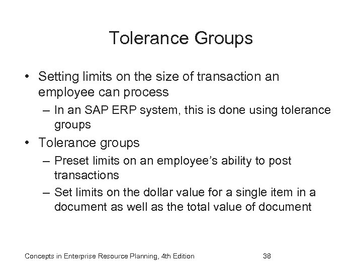 Tolerance Groups • Setting limits on the size of transaction an employee can process