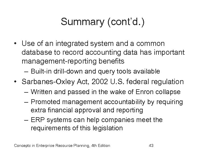 Summary (cont’d. ) • Use of an integrated system and a common database to