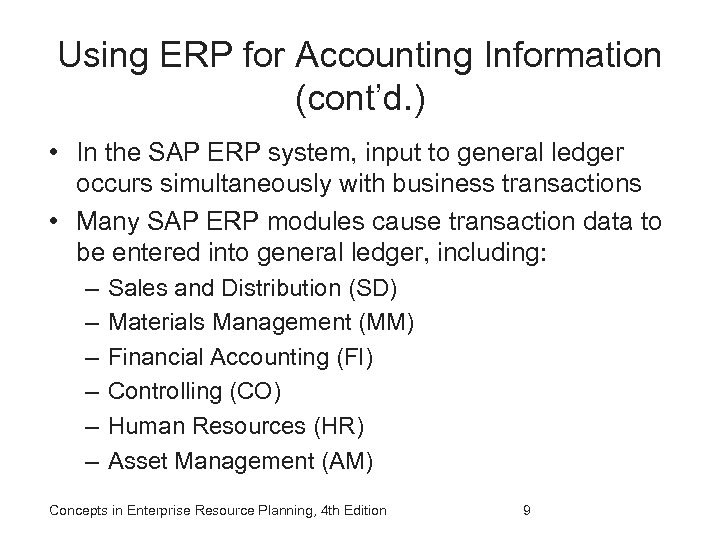 Using ERP for Accounting Information (cont’d. ) • In the SAP ERP system, input