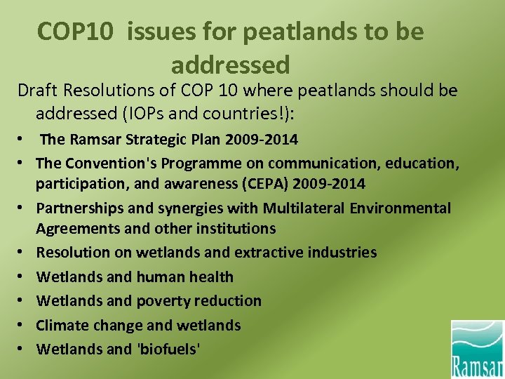 COP 10 issues for peatlands to be addressed Draft Resolutions of COP 10 where